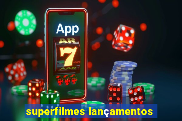 superfilmes lançamentos